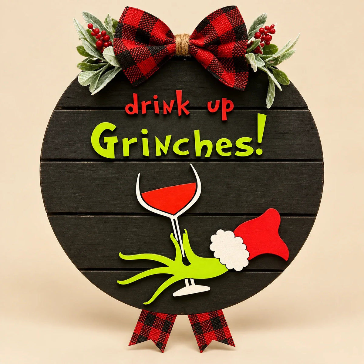 Drink Up Grinches Door Sign — Beige studio